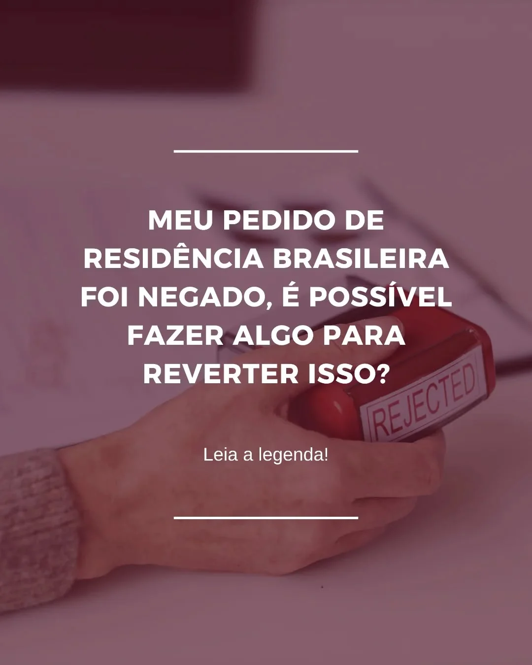 The request for reconsideration, when a request for a residence permit is rejected in Brazil, is based on the general…